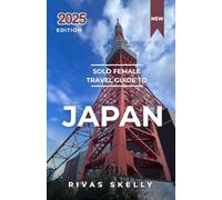 Solo Female Travel Guide To Japan 2025