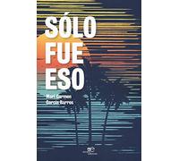 Sólo fue eso (SIN COLECCION)