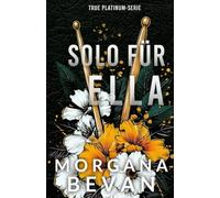 Solo für Ella: Rockstar-Romanze: 4 (Rockstar-Romanzen im True Platinum Universum)