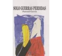 solo guerras perdidas