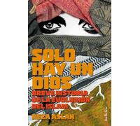Solo hay un Dios: Breve historia de la evolución del Islam (Indicios no ficción)