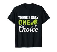 Solo hay una opción Golf Funny Golfer Weekend Fairway Camiseta