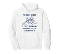 Solo Hielo Que me Gusta es uno Mis Dos Novios de Hockey Gay Patinar en Sudadera con Capucha