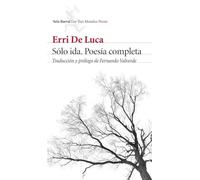 Sólo ida. Poesía completa: Traducción y prólogo de Fernando Valverde (Los Tres Mundos)