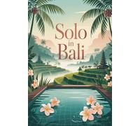 Solo in Bali: A Guided Travel Journal with 100 Prompts for Women