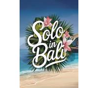 Solo in Bali: A Guided Travel Journal with 100 Prompts for Women