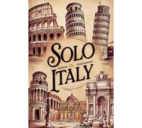 Solo in Italy: A Travel Journal with 100 Soulful Prompts for Women Exploring Italy Alone