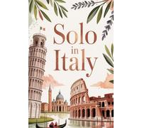 Solo in Italy: A Travel Journal with 100 Soulful Prompts for Women Exploring Italy Alone