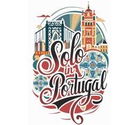 Solo in Portugal: A Guided Travel Journal with 100 Prompts for Women Who Wander with Heart