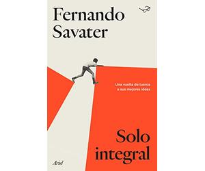 Solo integral: Una vuelta de tuerca a sus mejores ideas (Biblioteca Fernando Savater)