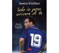 Solo io posso scrivere di te. Ricordi di un papà campione (Voci & voci)