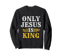 Sólo Jesús es Rey Cristiano Dios Religioso Creyente Sudadera