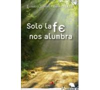 Solo la fe nos alumbra