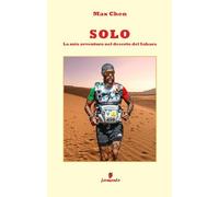 Solo. La mia avventura nel deserto del Sahara