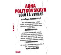 Solo la verdad: Antología fundamental (Ensayo y Pensamiento)
