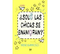¿Solo las chicas se enamoran?: 1 (Juvenil romántica)