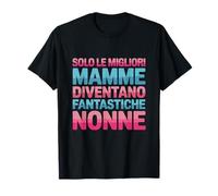 Solo Le Migliori Mamme Diventano Fantastiche Nonne Perfetto Camiseta