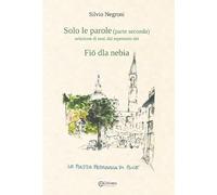 Solo le parole. Selezione di testi dal repertorio dei Fiö dla nebia (Vol. 2)