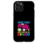 Solo llámame bonita y llévame al jugador de bingo Carcasa para iPhone 11 Pro