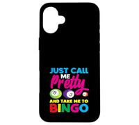 Solo llámame bonita y llévame al jugador de bingo Carcasa para iPhone 16 Plus