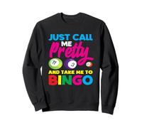 Solo llámame bonita y llévame al jugador de bingo Sudadera