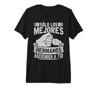Sólo los Mejores Hermanos ascienden a tío Camiseta Premium