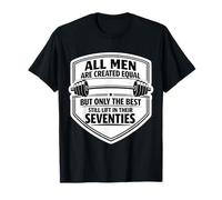 Solo los Mejores Hombres levantan Pesas en su Gimnasio de Setenta años Camiseta