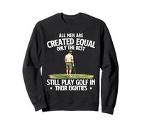 Solo los Mejores todavía juegan al Golf en Sus Ochenta años - 80 años Sudadera