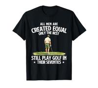 Solo los Mejores todavía juegan al Golf en Sus Setenta años - 70 años Camiseta