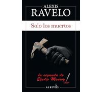 Solo los muertos: 2 (Serie Eladio Monroy)