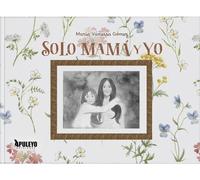 Solo mamá y yo