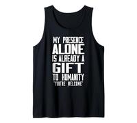 Solo mi Presencia ya es un Regalo para la Humanidad Camiseta sin Mangas