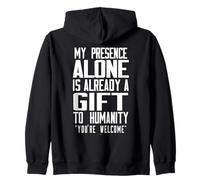 Solo mi Presencia ya es un Regalo para la Humanidad Sudadera con Capucha