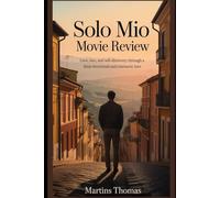 Solo Mio Movie Review: Love, Loss, and Self-Discovery Through a Deep Emotional and Cinematic Lens