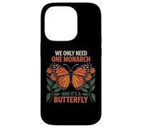 Solo Necesitamos un monarca y es una Mariposa Carcasa para iPhone 14 Pro