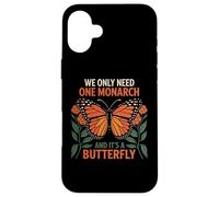 Solo Necesitamos un monarca y es una Mariposa Carcasa para iPhone 16 Plus