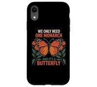 Solo Necesitamos un monarca y es una Mariposa Carcasa para iPhone XR