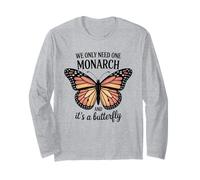 Solo necesitamos un monarca y es una mariposa Manga Larga