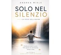 SOLO: Nel silenzio, la voce dell’anima.
