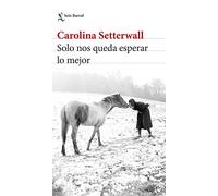 Solo nos queda esperar lo mejor (Biblioteca Formentor)