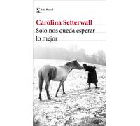 Solo nos queda esperar lo mejor | Carolina Setterwall, Claudia Conde