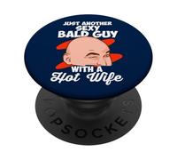 Solo Otro Chico Calvo Sexy con Una Esposa Caliente Hombre Calvo PopSockets PopGrip Adhesivo