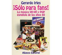 ¡Sólo para fans!: La música ye-yé y pop española en los años 60 (Libros Singulares (LS))