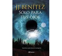 Sólo para tus ojos: Cuarenta y cuatro años de investigación ovni (No Ficción)