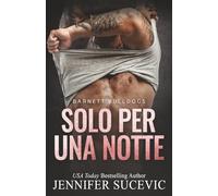 Solo Per Una Notte: Off limits, new adult, sports romance (Serie Barnett Bulldogs)