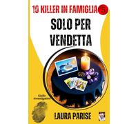 SOLO PER VENDETTA: 10 KILLER IN FAMIGLIA