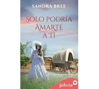 Solo podría amarte a ti