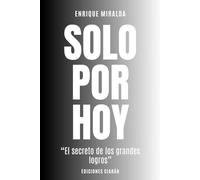 Solo por hoy: “El secreto de los grandes logros” (Éxito verdadero)