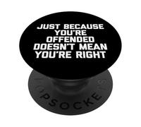 Solo Porque estés ofendido no Significa Que tengas razón Divertido PopSockets PopGrip Adhesivo