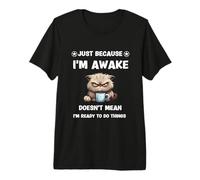 Solo Porque Estoy Despierto Gato Divertido con café para preadolescentes Camiseta Premium
